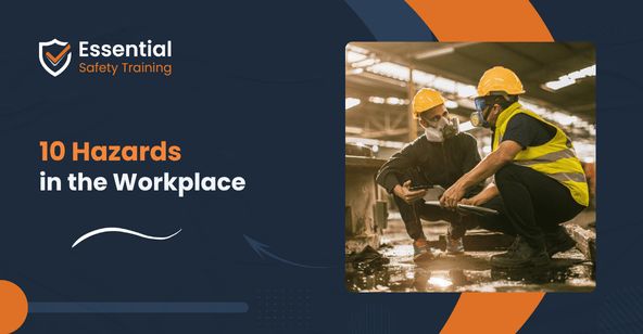 10 Hazards in the Workplace and How to Prevent Them? A Safety Guideline